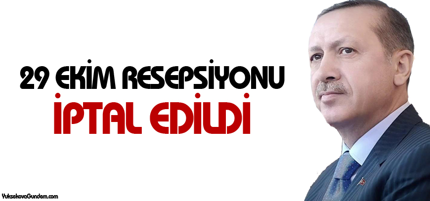 29 Ekim resepsiyonu iptal edildi