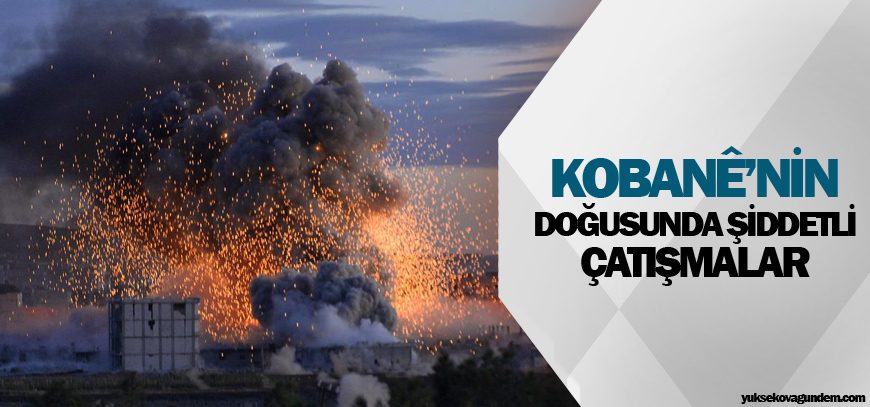 Kobanênin doğusunda şiddetli çatışmalar