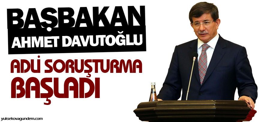Davutoğlu: Adli soruşturma başladı