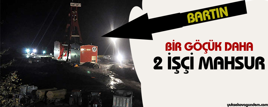 Bartın'da maden göçtü, 2 işçi mahsur