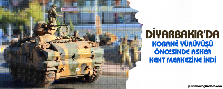 Kobanê yürüyüşü öncesinde asker kent merkezine indi