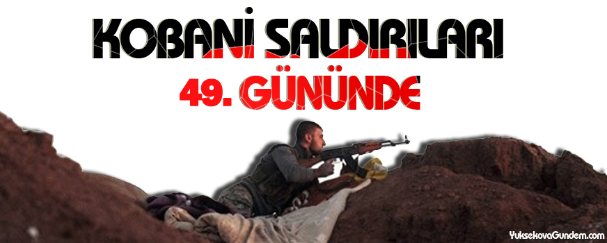 IŞİDin Kobani saldırıları 49. gününde