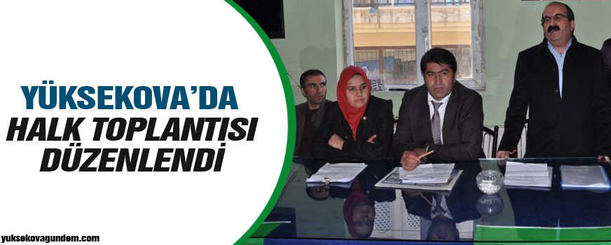 Yüksekova'da Halk Toplantısı