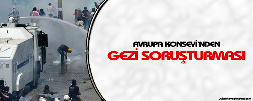 Avrupa Konseyinden Gezi soruşturması