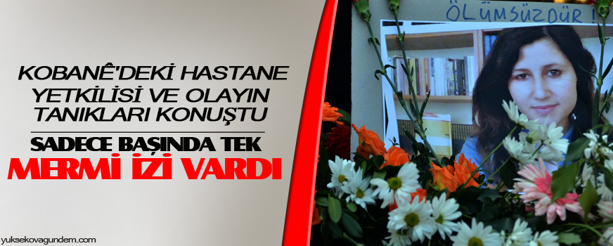 'Ortakaya'nın sadece başında tek mermi izi vardı'