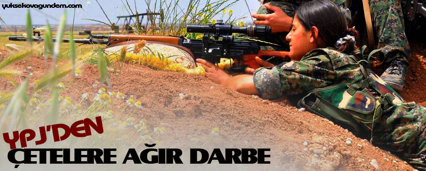 YPJ'den Çetelere Ağır Darbe!
