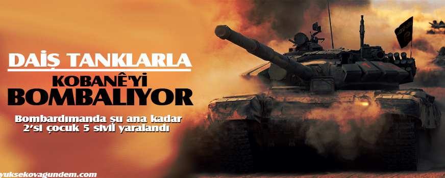 DAİŞ tanklarla Kobanê'yi bombalıyor