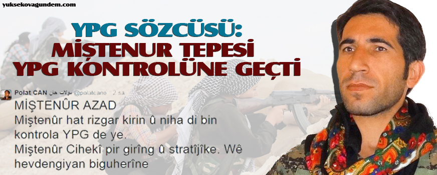 YPG sözcüsü: Miştenur Tepesi YPG kontrolüne geçti
