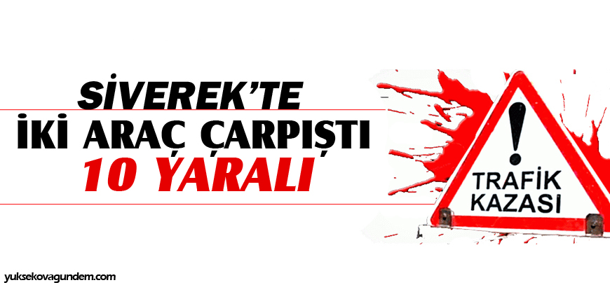 Siverekte iki araç çarpıştı: 10 yaralı