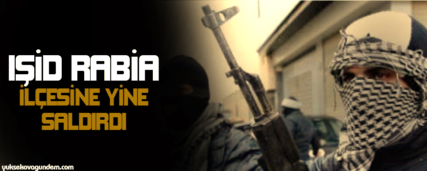 IŞİD Rabia ilçesine yine saldırdı