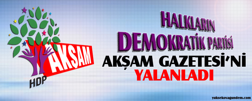 HDP Akşam gazetesini yalanladı