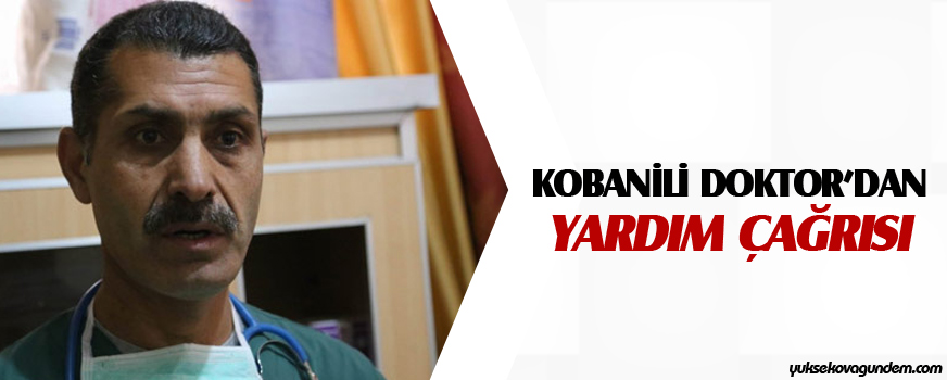 Kobanili doktordan yardım çağrısı