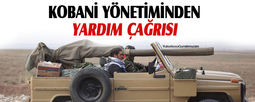 Kobani Yönetiminden yardım çağrısı