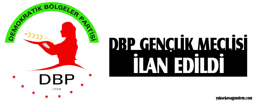DBP Gençlik Meclisi ilan edildi