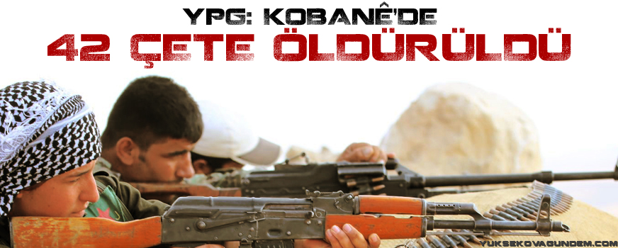 YPG: Kobanêde 42 çete öldürüldü