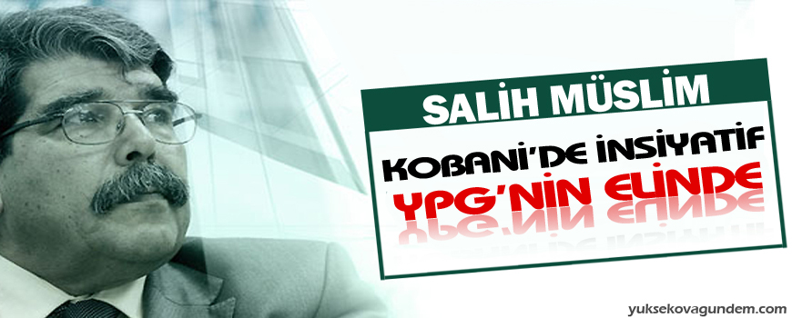 Müslim: Kobanide inisiyatif YPGnin elinde