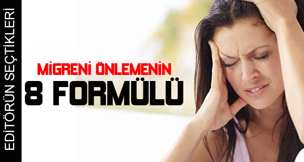 Migreni önlemenin 8 formülü