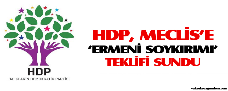HDP, Meclise Ermeni Soykırımı teklifi sundu
