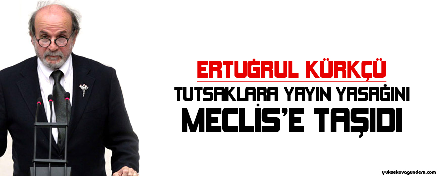 Kürkçü, tutsaklara yayın yasağını Meclis'e taşıdı