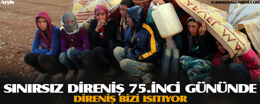Sınırsız direniş 75inci gününde: Direniş bizi ısıtıyor