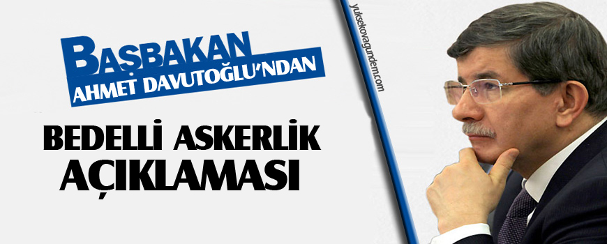 Davutoğlu'ndan 'bedelli' açıklaması!