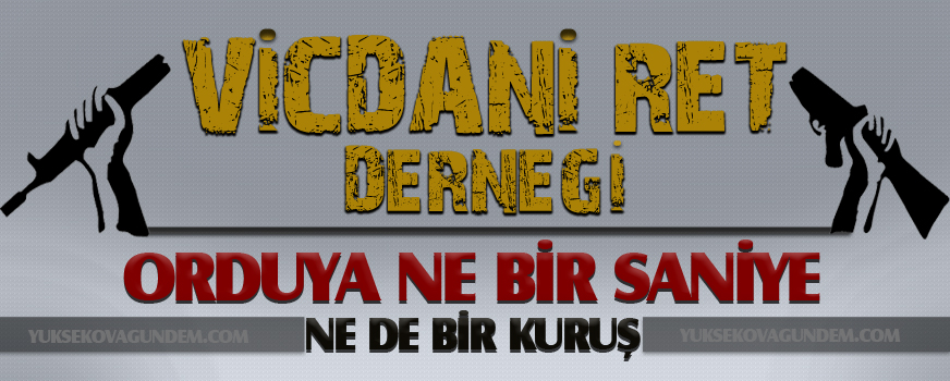 Vicdani Ret Derneği: Orduya ne bir saniye ne de bir kuruş
