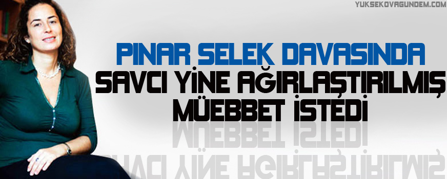 Selek davasında savcı yine ağırlaştırılmış müebbet istedi
