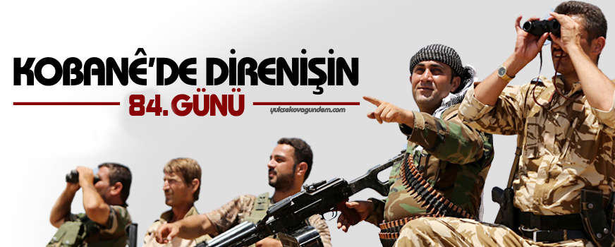 Kobanê direnişine 84üncü gün selamı
