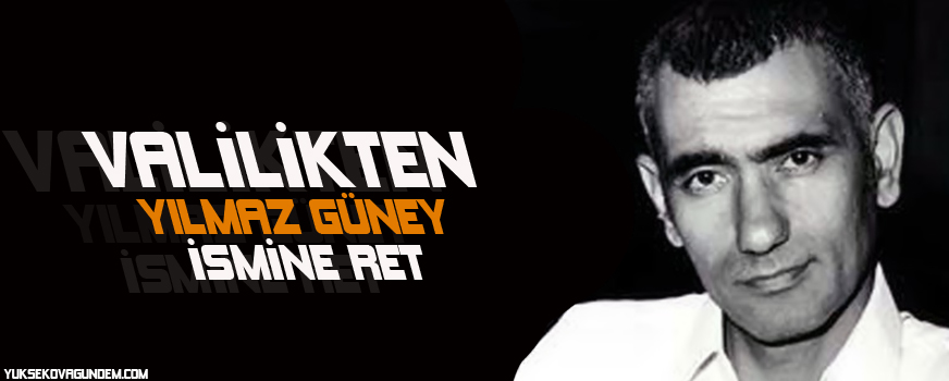 Valilikten Yılmaz Güney ismine ret