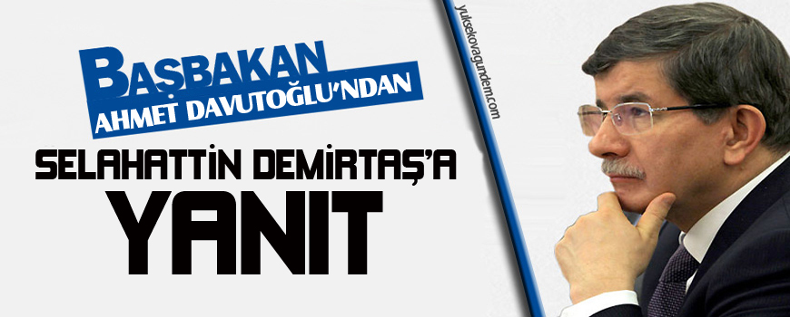 Davutoğlundan Demirtaşa yanıt