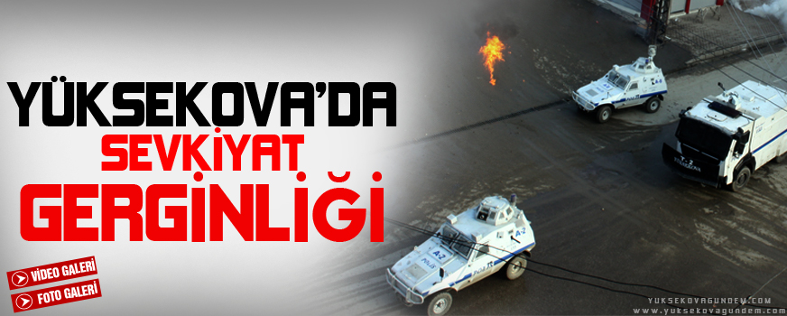 Yüksekova'da Sevkiyat Gerginliği