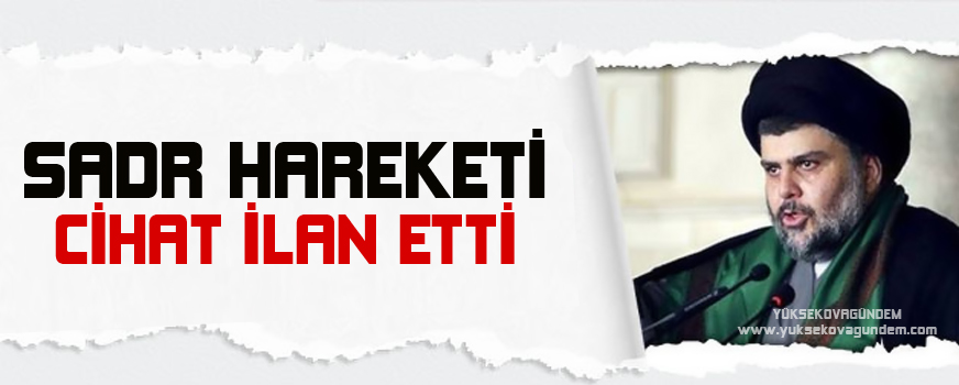 Sadr Hareketi, cihat ilan etti!