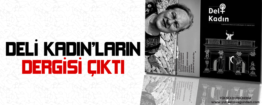 Deli Kadınların dergisi çıktı