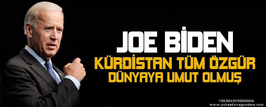 Biden: Kürdistan Tüm Özgür Dünyaya Umut Olmuş