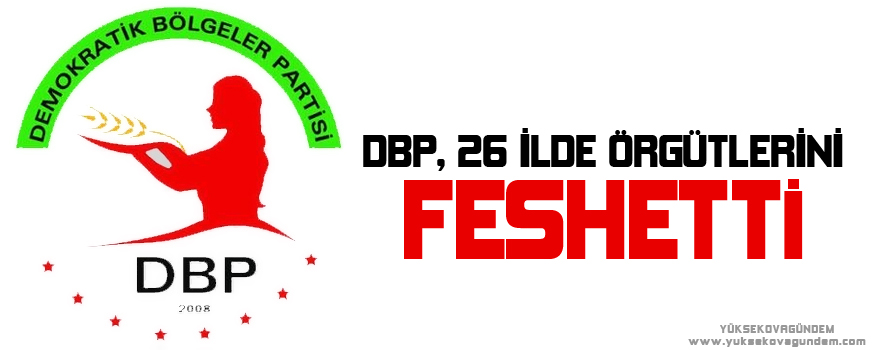 DBP, 26 İlde Örgütlerini Feshetti