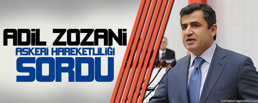 HDP Hakkari ve ilçelerindeki askeri hareketliliği sordu