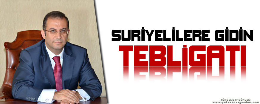 Suriyelilere 'Gidin' tebligatı