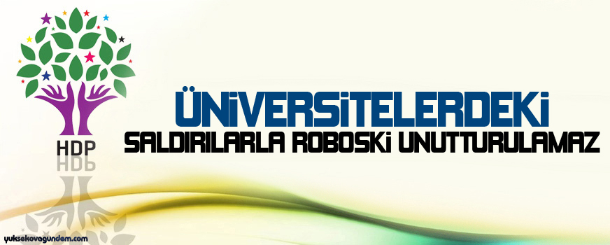 HDP: Üniversitelerdeki saldırılarla Roboski unutturulamaz