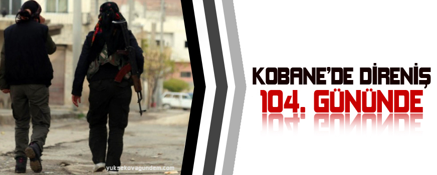 Kobanê sınırında 104'üncü gün selamı