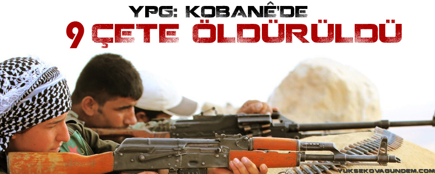 YPG: Kobanê'de 9 çete öldürüldü