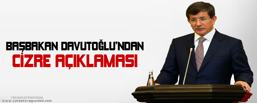 Başbakan Davutoğlundan Cizre açıklaması