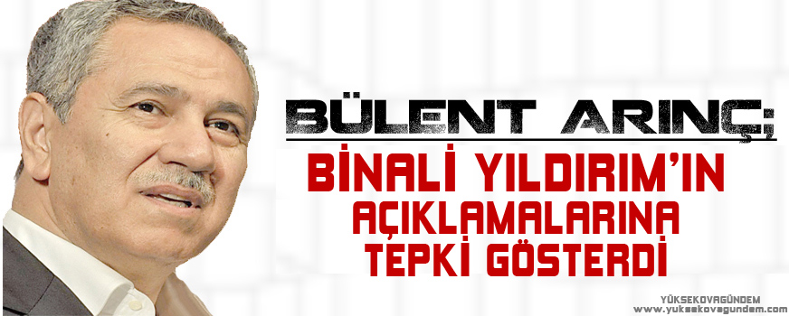Arınç, Binali Yıldırımın açıklamalarına tepki gösterdi