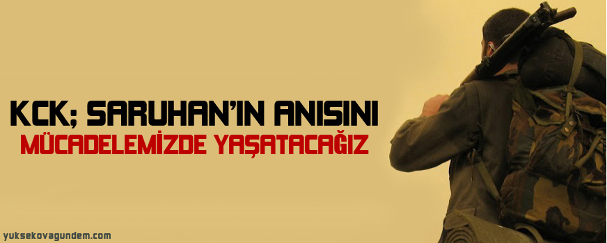 KCK: Saruhanın anısını mücadelemizde yaşatacağız