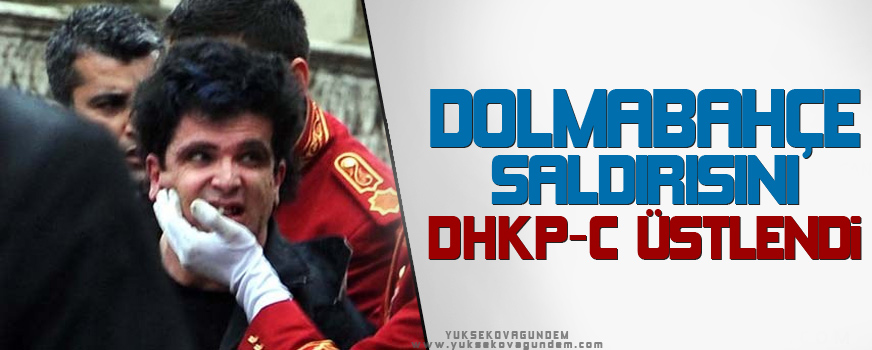 Dolmabahçe saldırısını DHKP-C üstlendi