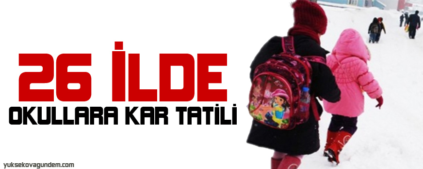 26 ilde okullara kar tatili