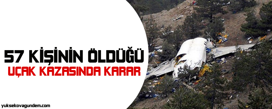 57 kişinin öldüğü uçak kazasında karar