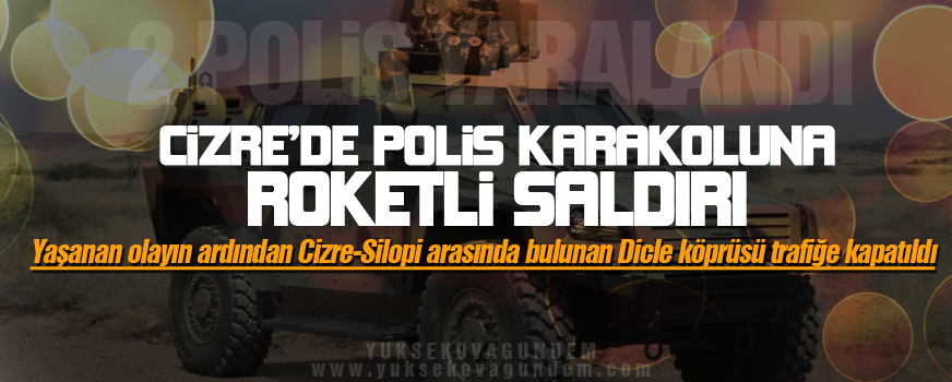 Cizre'de karakol önündeki zırhlı araca roketli saldırı
