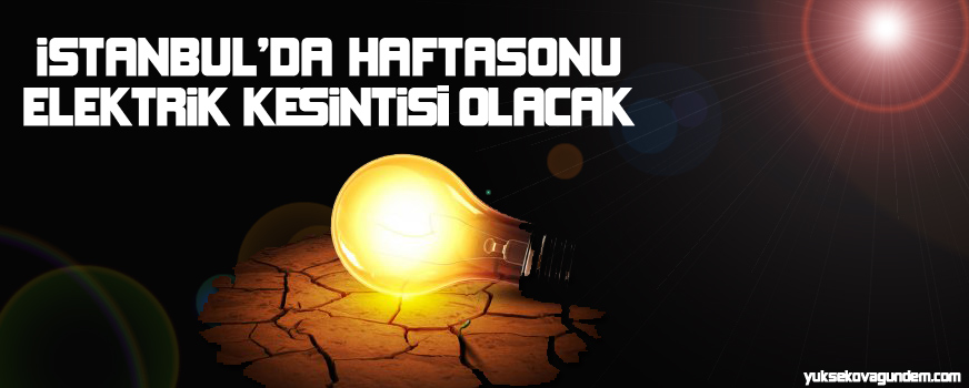 İstanbulda hafta sonu elektrik kesintisi