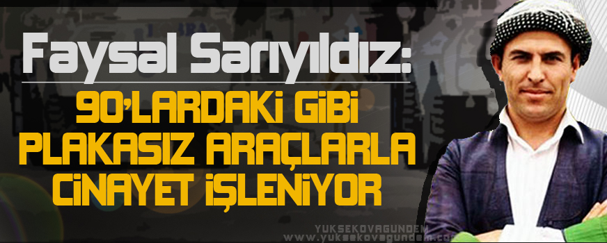 Sarıyıldız: '90'lardaki gibi plakasız araçlarla cinayet işleniyor