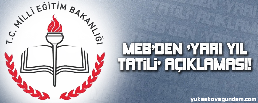 MEB'den 'yarı yıl tatili' açıklaması!